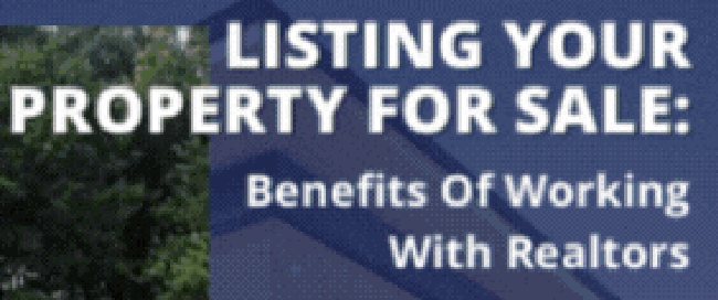 Listing Your Property for Sale: Benefits of Working With Realtors